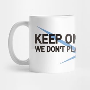 We don't play by the rules Mug